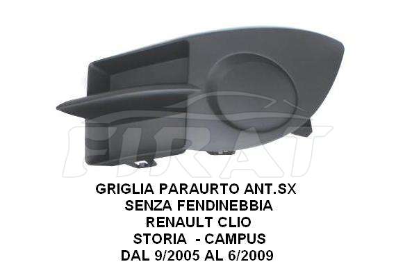 GRIGLIA PARAURTO RENAULT CLIO 05 - 09 STORIA CAMPUS ANT.SX S.F.